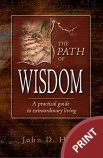 The Path of Wisdom: A Practical Guide to Extraordinary Living Paperback Format