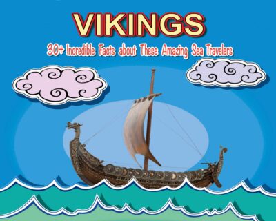 Vikings: 30+ Fun Facts for Kids About These Amazing Sea Travelers Ebook