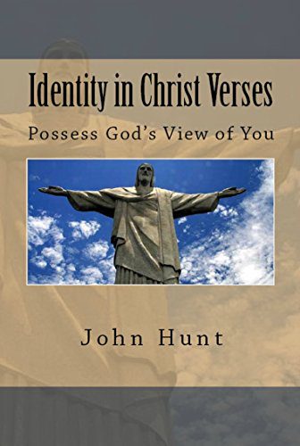 The Identity "In Christ" Verses: Possess God's View of You (Identity in Christ Book 2)