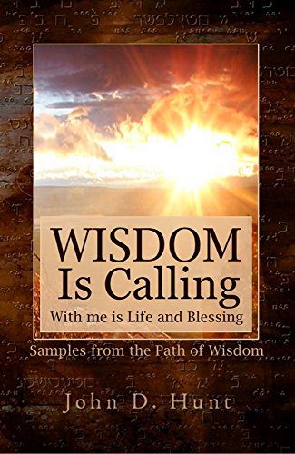 Wisdom is Calling - Select Chapters from The Path of Wisdom: With Me are Life and Blessing