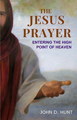 The Jesus Prayer: Entering The High Point of Heaven Paperback