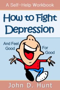 How to Fight Depression and Feel Good for Good: A Self-Help Workbook for Overcoming Depression Ebook